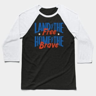 Land of the Free, Home of the Brave Baseball T-Shirt